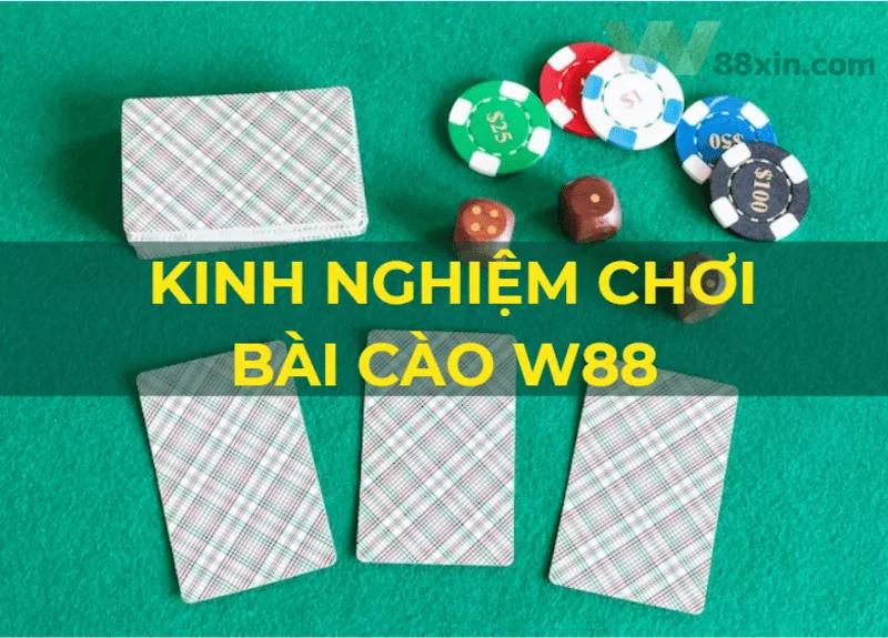 5 kinh nghiem danh bai cao w88 tram tran tram thang.png